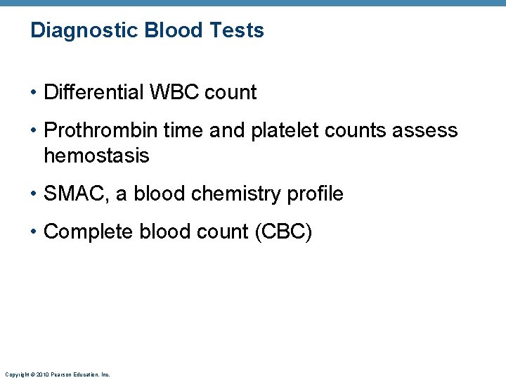 Diagnostic Blood Tests • Differential WBC count • Prothrombin time and platelet counts assess