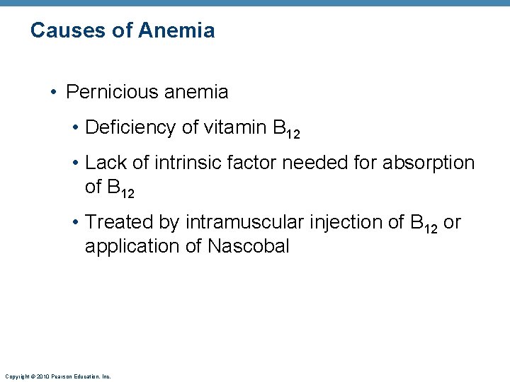 Causes of Anemia • Pernicious anemia • Deficiency of vitamin B 12 • Lack