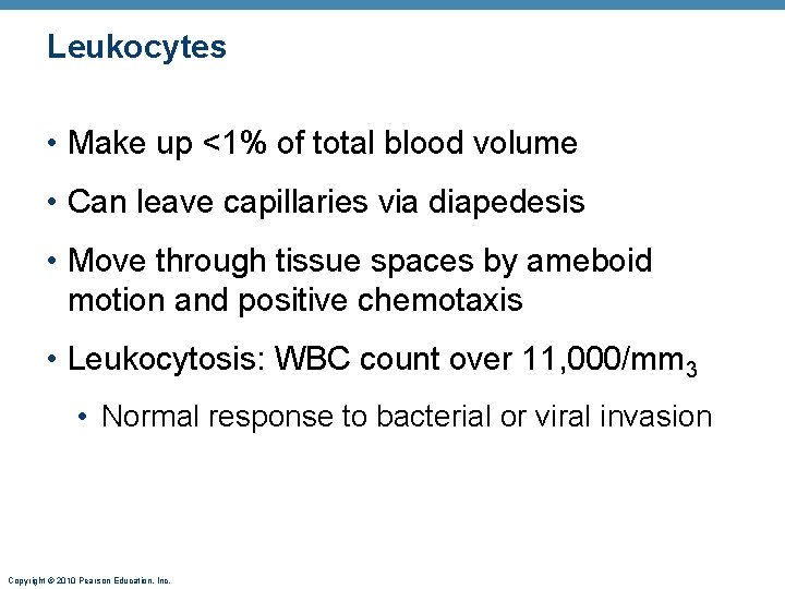 Leukocytes • Make up <1% of total blood volume • Can leave capillaries via