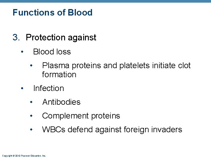 Functions of Blood 3. Protection against • Blood loss • • Plasma proteins and