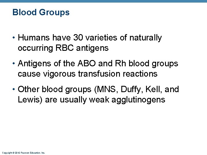 Blood Groups • Humans have 30 varieties of naturally occurring RBC antigens • Antigens
