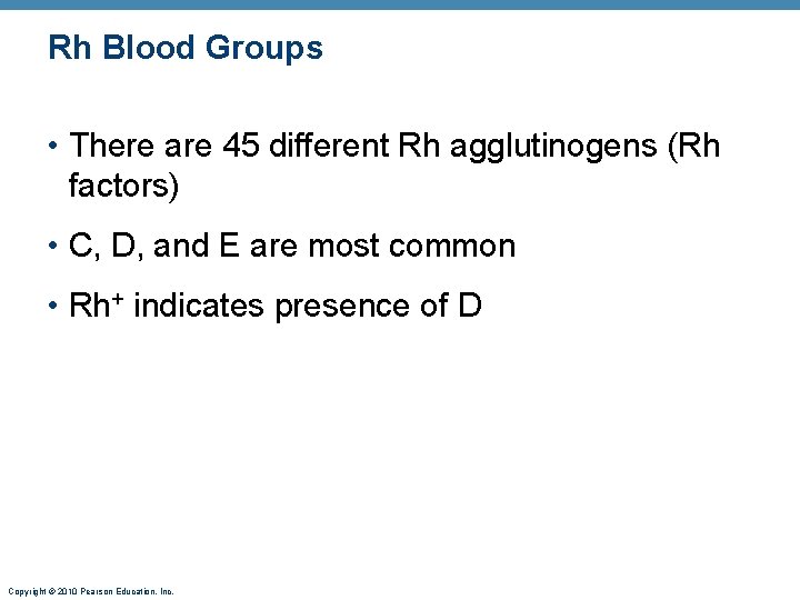 Rh Blood Groups • There are 45 different Rh agglutinogens (Rh factors) • C,