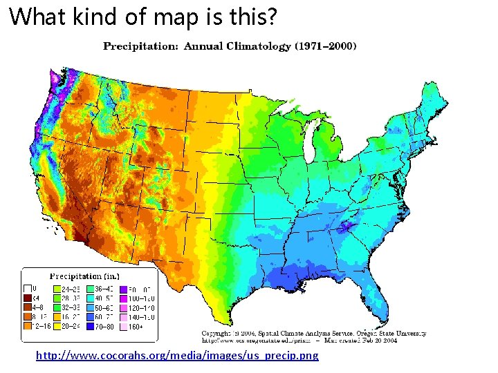 What kind of map is this? http: //www. cocorahs. org/media/images/us_precip. png 