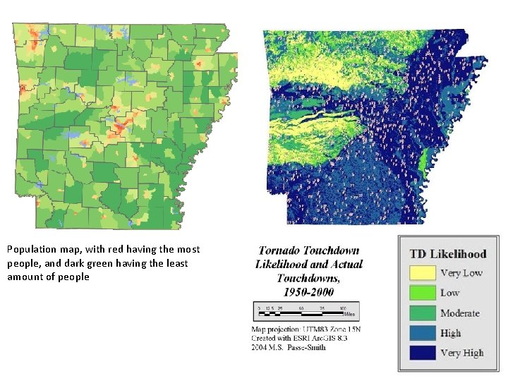 Population map, with red having the most people, and dark green having the least