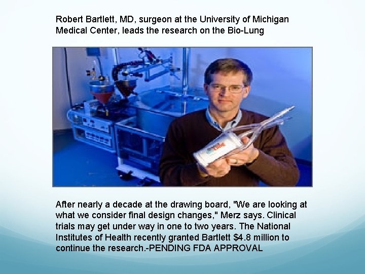 Robert Bartlett, MD, surgeon at the University of Michigan Medical Center, leads the research