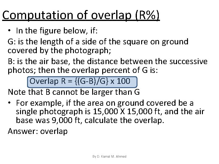 Computation of overlap (R%) • In the figure below, if: G: is the length
