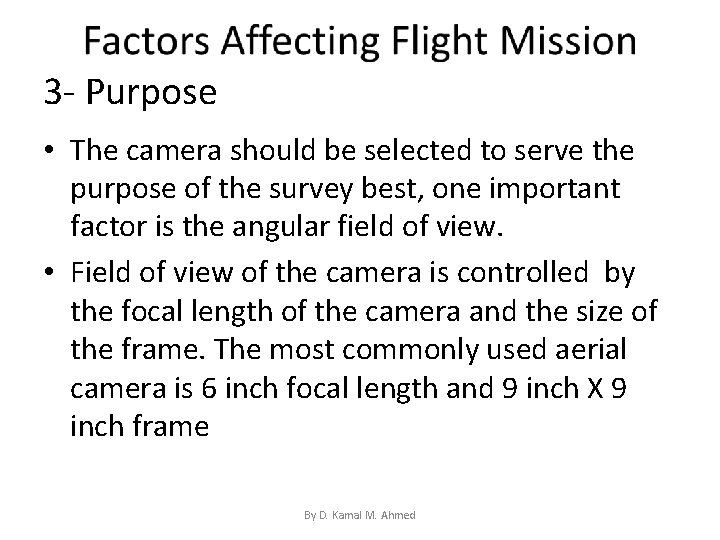3 - Purpose • The camera should be selected to serve the purpose of