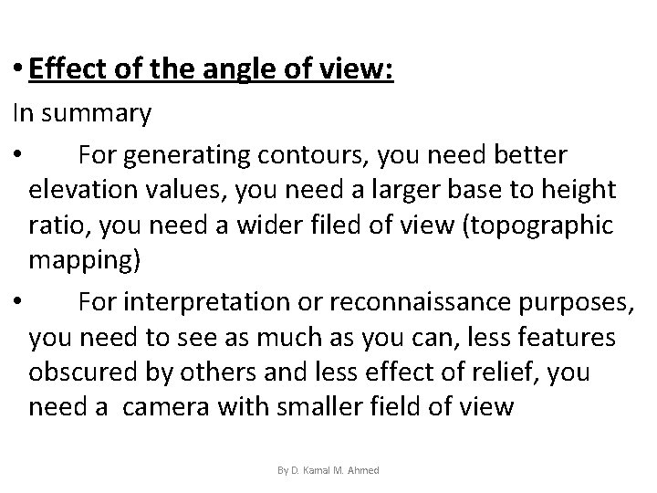  • Effect of the angle of view: In summary • For generating contours,