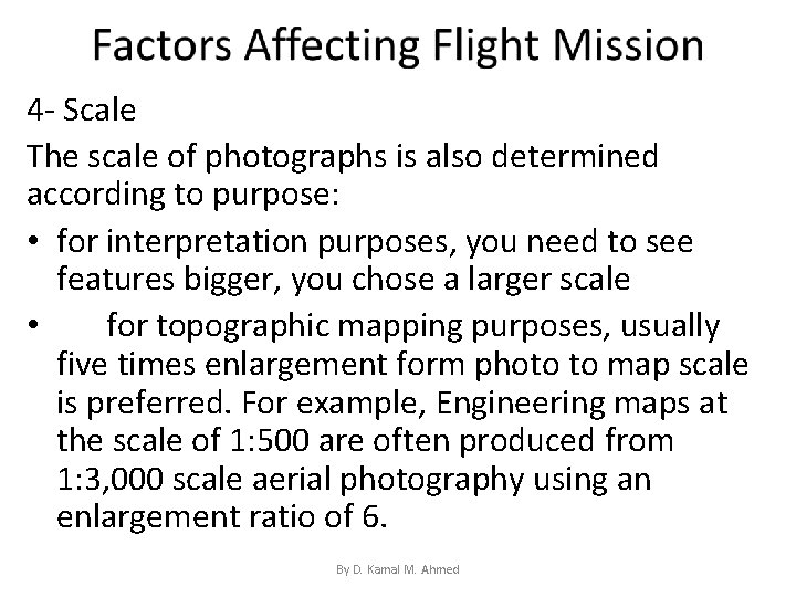 4 - Scale The scale of photographs is also determined according to purpose: •