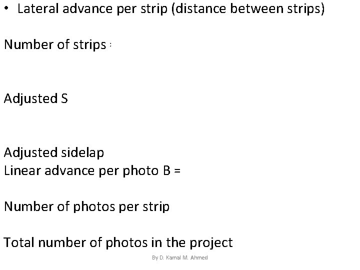  • Lateral advance per strip (distance between strips) S = [1 - (25/100))