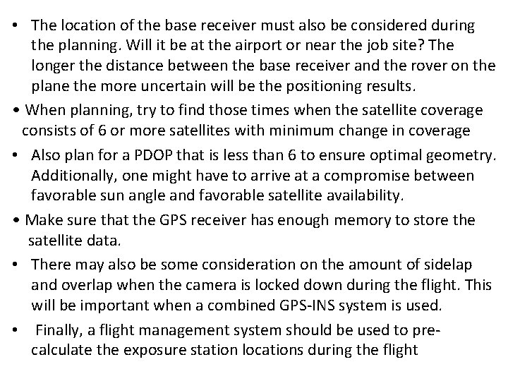  • The location of the base receiver must also be considered during the
