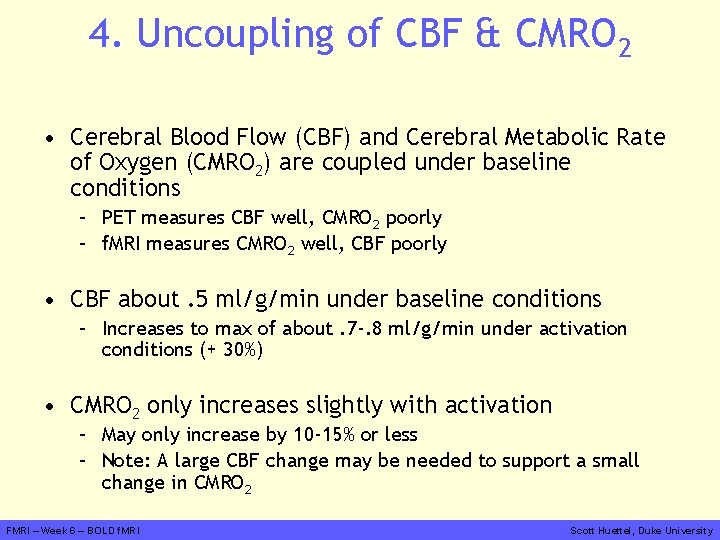 4. Uncoupling of CBF & CMRO 2 • Cerebral Blood Flow (CBF) and Cerebral