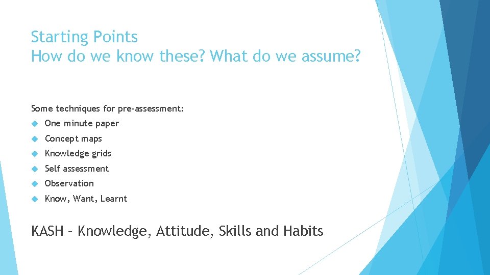 Starting Points How do we know these? What do we assume? Some techniques for