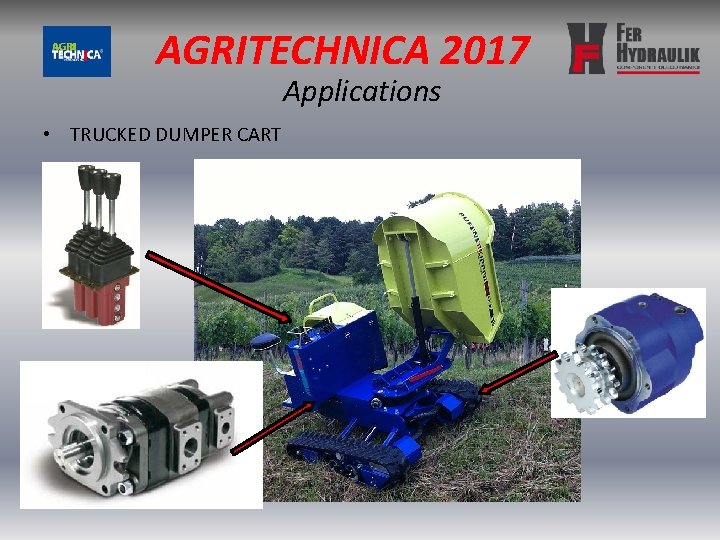 AGRITECHNICA 2017 Applications • TRUCKED DUMPER CART 