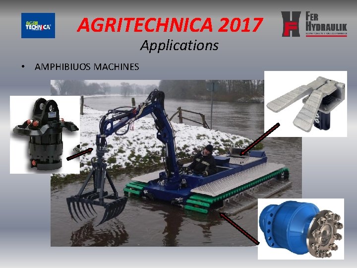 AGRITECHNICA 2017 Applications • AMPHIBIUOS MACHINES 