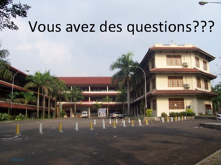 Vous avez des questions? ? ? 11/5/2020 