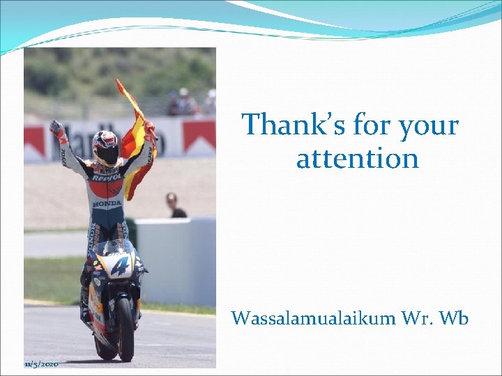 Thank’s for your attention Wassalamualaikum Wr. Wb 11/5/2020 