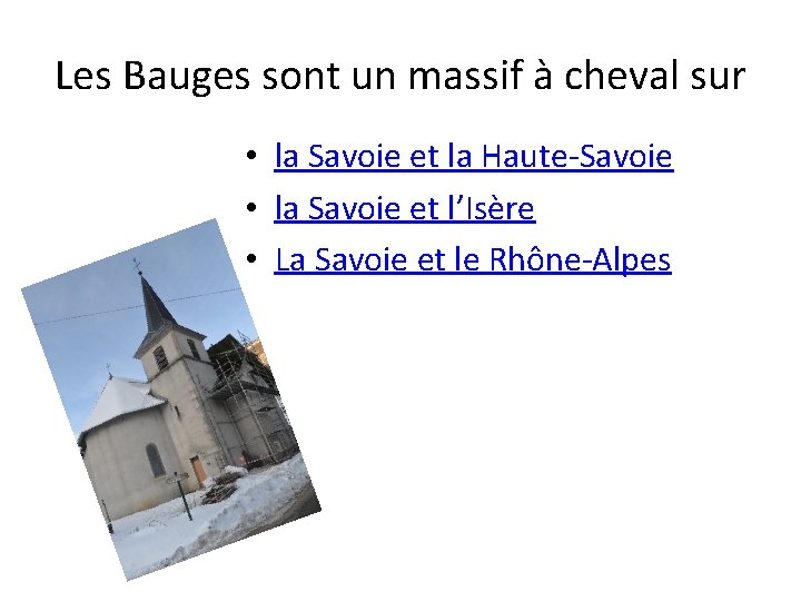 Les Bauges sont un massif à cheval sur • la Savoie et la Haute-Savoie