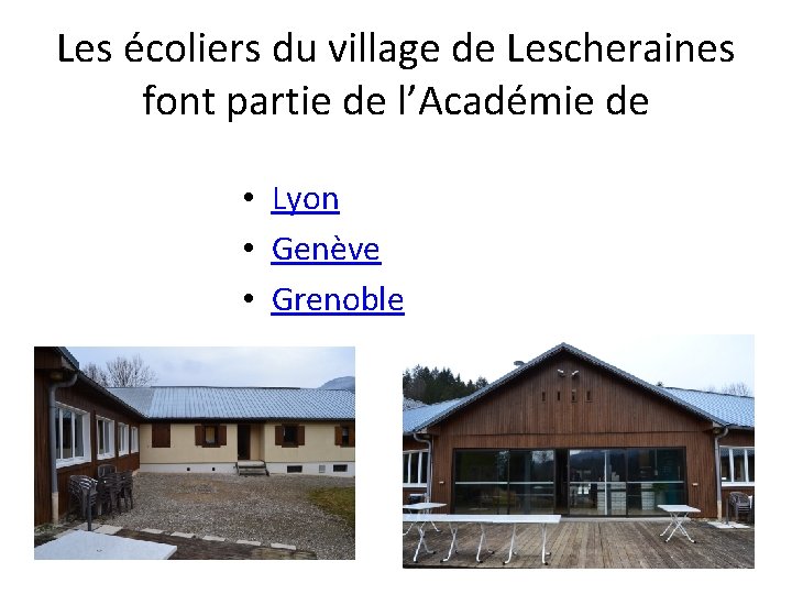 Les écoliers du village de Lescheraines font partie de l’Académie de • Lyon •