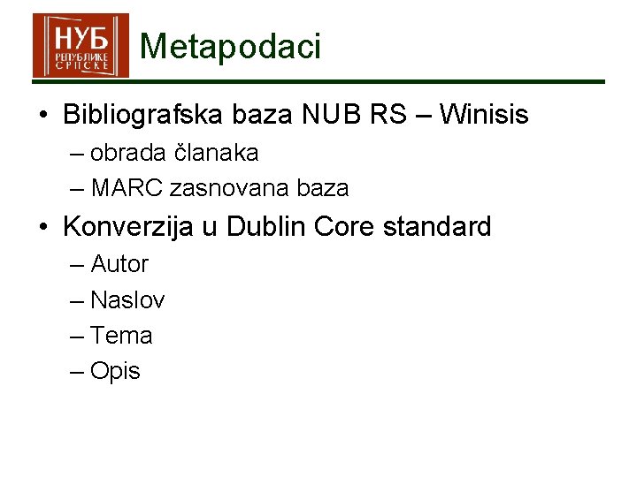 Metapodaci • Bibliografska baza NUB RS – Winisis – obrada članaka – MARC zasnovana