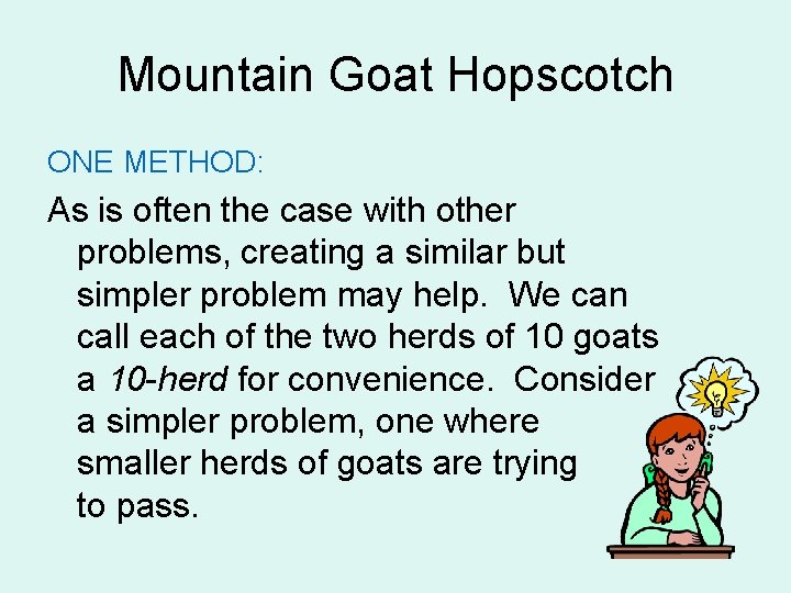 Mountain Goat Hopscotch ONE METHOD: As is often the case with other problems, creating