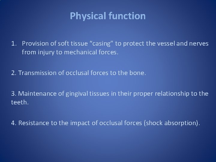 Physical function 1. Provision of soft tissue “casing” to protect the vessel and nerves