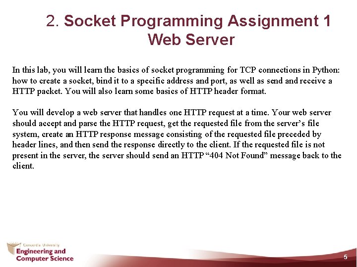 2. Socket Programming Assignment 1 Web Server In this lab, you will learn the