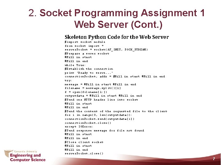 2. Socket Programming Assignment 1 Web Server (Cont. ) Skeleton Python Code for the