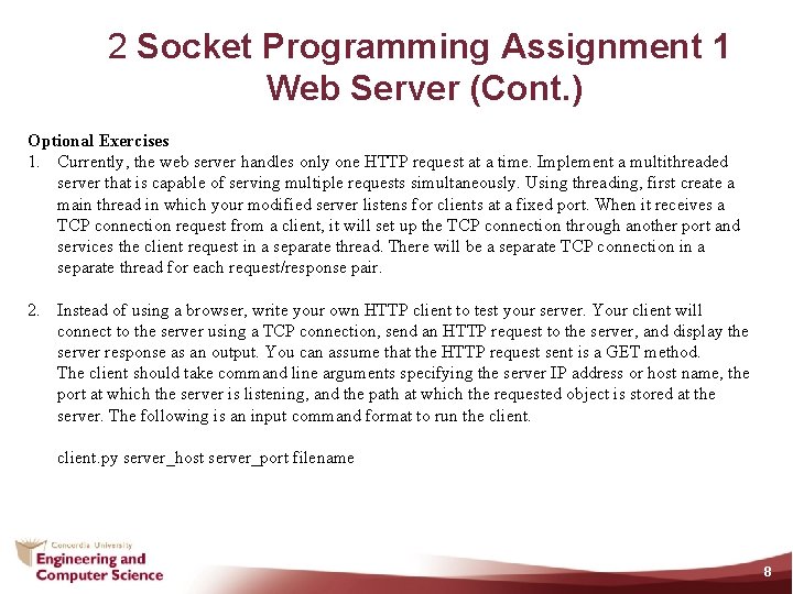 2 Socket Programming Assignment 1 Web Server (Cont. ) Optional Exercises 1. Currently, the