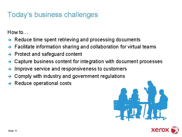 Today’s business challenges How to… è Reduce time spent retrieving and processing documents è