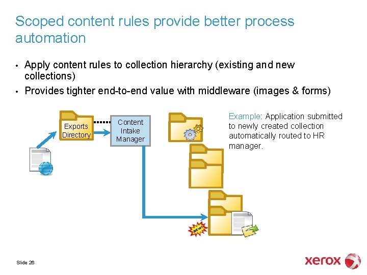 Scoped content rules provide better process automation • • Apply content rules to collection