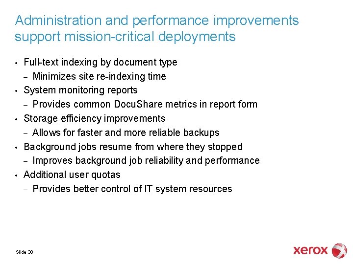 Administration and performance improvements support mission-critical deployments • • • Full-text indexing by document