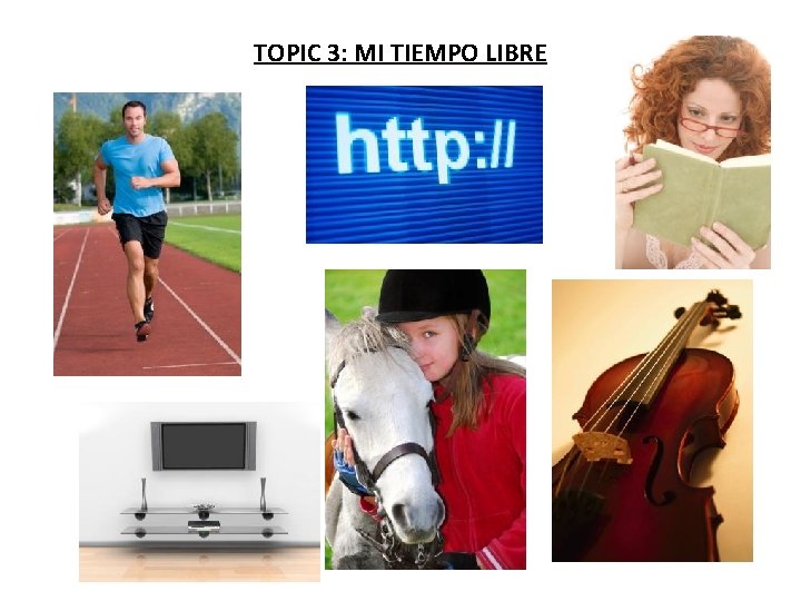 TOPIC 3: MI TIEMPO LIBRE 