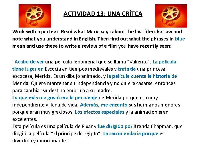 ACTIVIDAD 13: UNA CRÍTCA Work with a partner: Read what Maria says about the