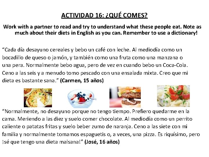 ACTIVIDAD 16: ¿QUÉ COMES? Work with a partner to read and try to understand