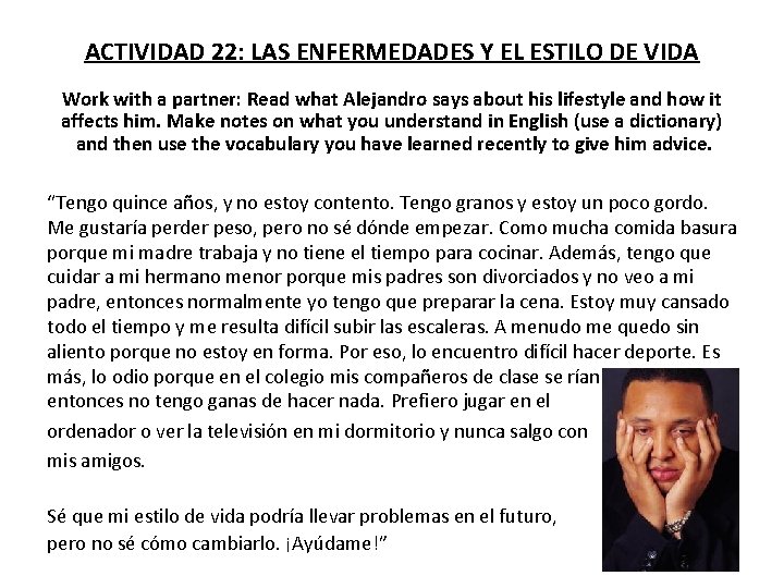 ACTIVIDAD 22: LAS ENFERMEDADES Y EL ESTILO DE VIDA Work with a partner: Read