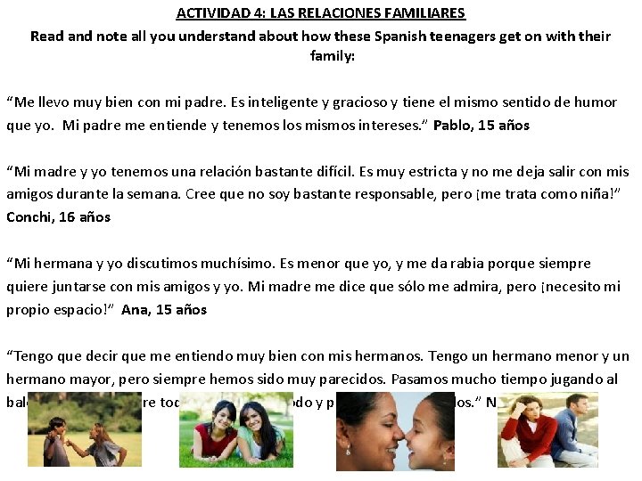 ACTIVIDAD 4: LAS RELACIONES FAMILIARES Read and note all you understand about how these