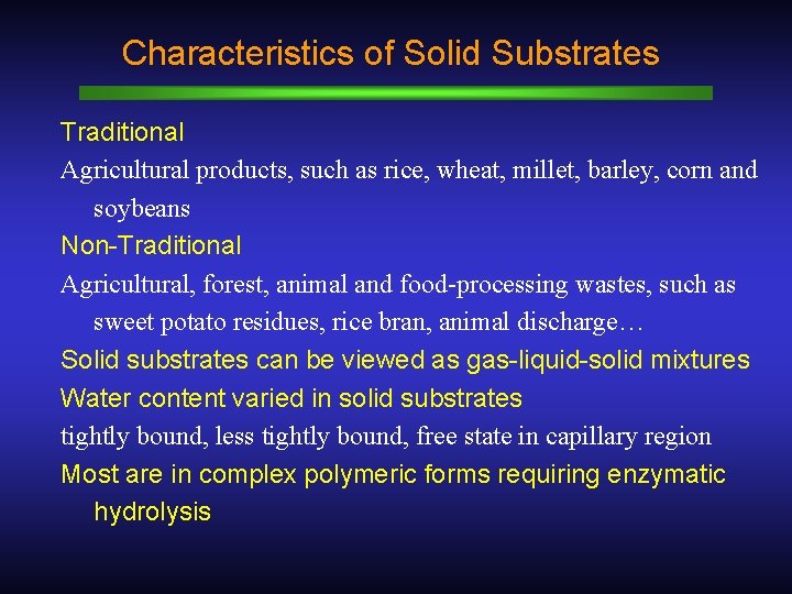 Characteristics of Solid Substrates Traditional Agricultural products, such as rice, wheat, millet, barley, corn