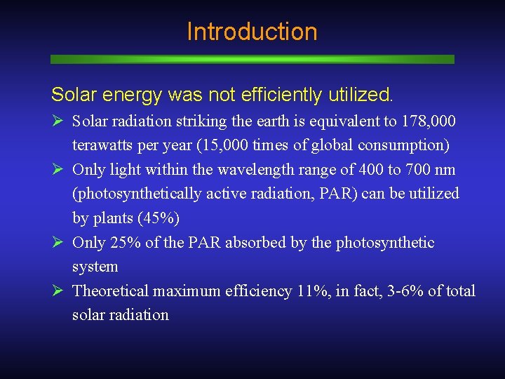 Introduction Solar energy was not efficiently utilized. Ø Solar radiation striking the earth is