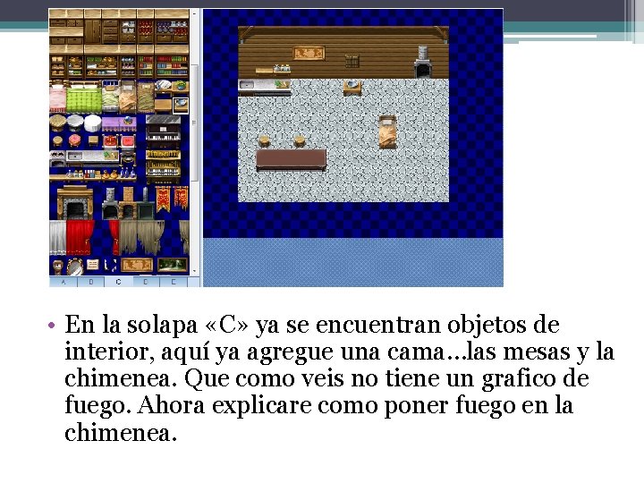  • En la solapa «C» ya se encuentran objetos de interior, aquí ya