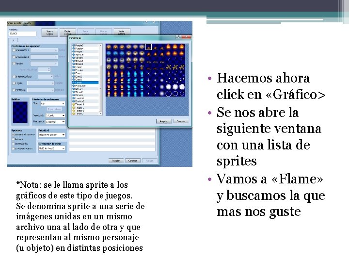 *Nota: se le llama sprite a los gráficos de este tipo de juegos. Se