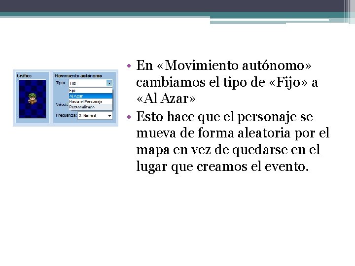  • En «Movimiento autónomo» cambiamos el tipo de «Fijo» a «Al Azar» •