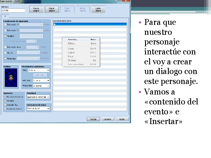  • Para que nuestro personaje interactúe con el voy a crear un dialogo