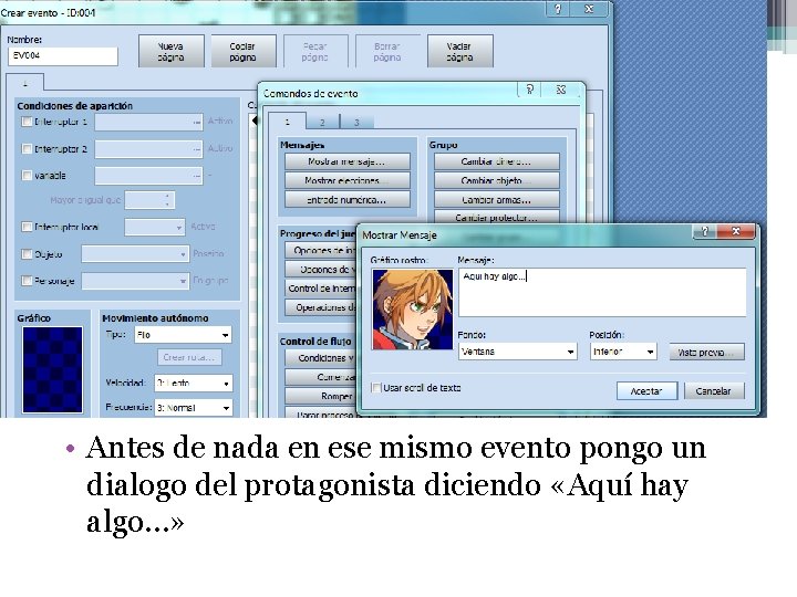  • Antes de nada en ese mismo evento pongo un dialogo del protagonista