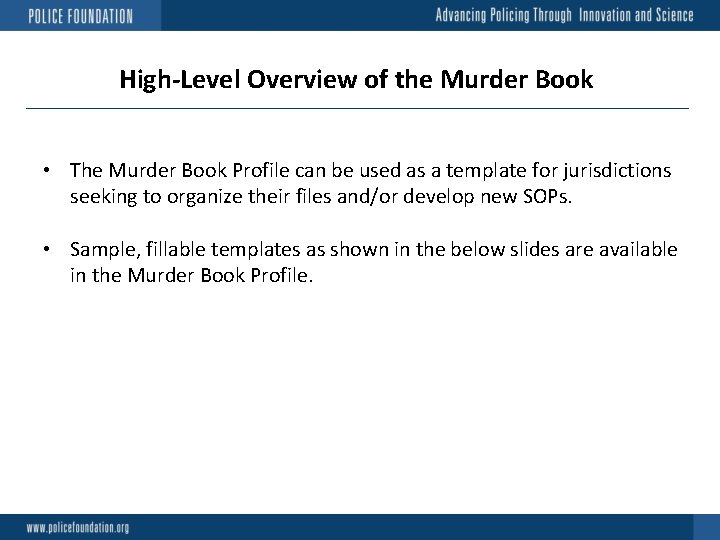 High-Level Overview of the Murder Book • The Murder Book Profile can be used