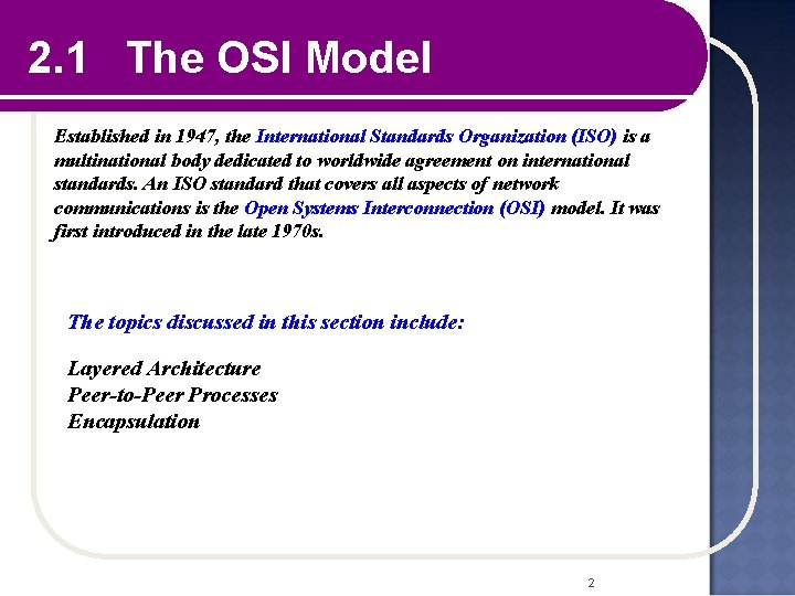 2. 1 The OSI Model Established in 1947, the International Standards Organization (ISO) is