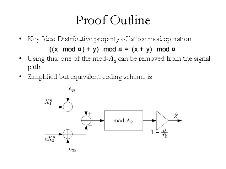 Proof Outline • Key Idea: Distributive property of lattice mod operation • Using this,