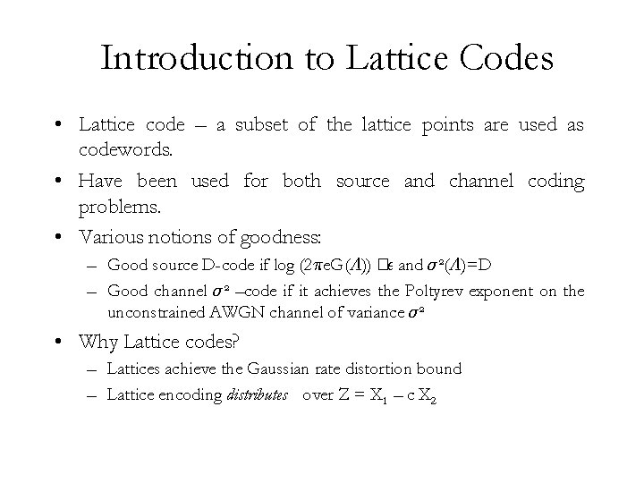 Introduction to Lattice Codes • Lattice code – a subset of the lattice points