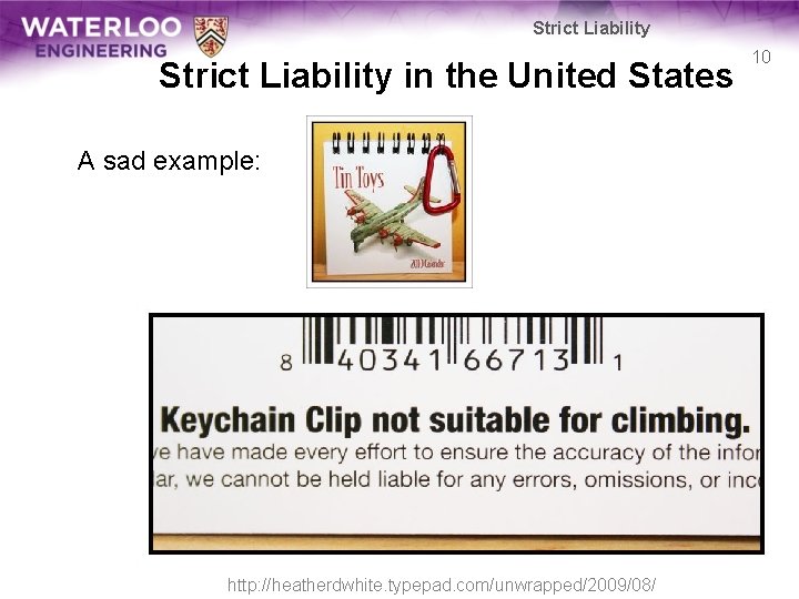 Strict Liability in the United States A sad example: http: //heatherdwhite. typepad. com/unwrapped/2009/08/ 10