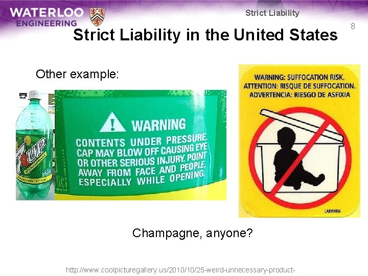 Strict Liability in the United States Other example: Champagne, anyone? http: //www. coolpicturegallery. us/2010/10/25